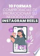 Libro 10 Formas Comprobadas De Promocionar Su Negocio Con Instagram Reels