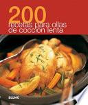 Libro 200 recetas para ollas de coccion lenta / 200 Slow Cooker Recipes