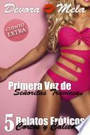 Libro 5 Relatos Eróticos Cortos y Calientes de la Primera Vez de Señoritas Traviesas