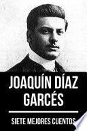 Libro 7 mejores cuentos de Joaquín Díaz Garcés