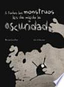 Libro A Todos Los Monstruos Les Da Miedo La Oscuridad