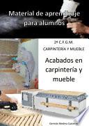 Libro Acabados en carpintería y mueble (Material de aprendizaje para alumnos)