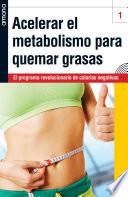 Libro Acelerar el metabolismo para quemar grasas