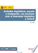 Libro Actitudes lingüísticas, escuela e inmigración. Los escolares ante la diversidad lingüística y cultural
