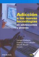 Libro Adicción a las nuevas tecnologías en adolescentes y jóvenes