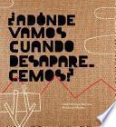 Libro ¿Adónde vamos cuando desaparecemos?