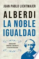 Libro Alberdi: la noble igualdad