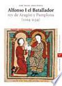 Libro Alfonso I el Batallador, rey de Aragón y Pamplona (1104-1134)