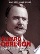 Libro Álvaro Obregón, biografía de un caudillo