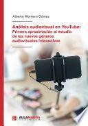 Libro Análisis audiovisual en YouTube: Primera aproximación al estudio de los nuevos géneros audiovisuales interactivos