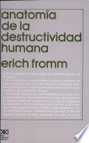 Libro Anatomía de la destructividad humana