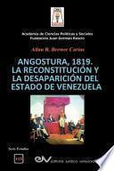 Libro ANGOSTURA 1819. LA RECONSTITUCIÓN Y LA DESAPARICIÓN DEL ESTADO DE VENEZUELA
