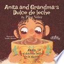 Libro Anita and Grandma's Dulce de Leche / Anita Y El Dulce de Leche de la Abuela: Bilingual (English / Spanish)
