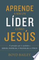 Libro Aprende a ser un líder como Jesús