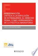 Libro Aproximación crítica a la expulsión de extranjeros. El Derecho Penal como herramienta de la política migratoria