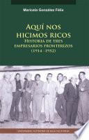 Libro Aquí nos hicimos ricos