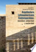Libro Arquitectura Latinoamericana Contemporánea: identidad, solidaridad y austeridad