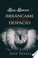 Libro Arráncame el alma despacio