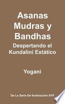 Libro Asanas, mudras y bandhas - Despertando el kundalini extitico