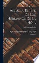 Libro Astucia, El Jefe De Los Hermanos De La Hoja: O Los Charros Contrabandistas De La Rama: Novela Histórica De Costumbres Mexicanas, Con Episodios Origina