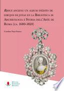 Libro Bijoux anciens: un álbum inédito de dibujos de joyas en la Biblioteca di Archeologia e Storia dell’Arte de Roma (ca. 1680-1820)