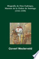 Libro Biografía de Don Fadrique, Maestre de la Orden de Santiago (1342-1358)