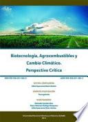 Libro Biotecnología, agrocombustibles y cambio climático