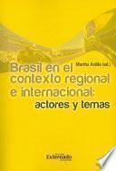 Libro Brasil en el contexto regional e internacional: actores y temas