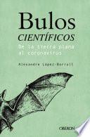 Libro Bulos científicos: de la tierra plana al coronavirus
