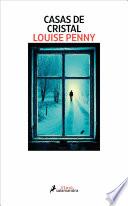 Libro Casas de cristal (Inspector Armand Gamache 13)