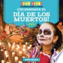 Libro ¡Celebremos el Día de los Muertos! (Celebrating Day of the Dead!)