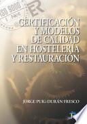 Libro Certificación y modelos de calidad en hostelería y restauración