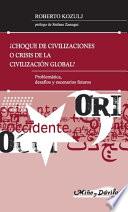 Libro Choque de civilizaciones, o, crisis de la civilización global?