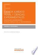Libro Ciencia jurídico penal y ciencias experimentales. Enfoques divergentes ante el riesgo de la tecnociencia