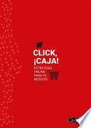 Libro Click, ¡caja! Estrategia Online Para Tu Negocio