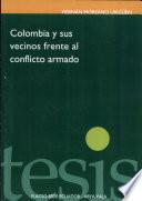 Libro Colombia y sus vecinos frente al conflicto armado