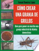 Libro Cómo crear una granja de grillos
