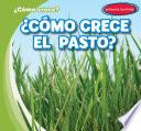 Libro ¿Cómo crece el pasto? (How Does Grass Grow?)