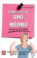 Libro Como Creer En Uno Mismo: de Una Vez Por Todas