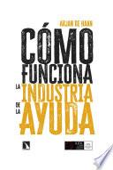 Libro Cómo funciona la industria de la ayuda