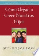 Libro Cómo llegan a creer nuestros hijos