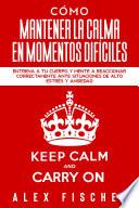 Libro Cómo Mantener la Calma en Momentos Difíciles