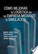 Libro Cómo mejorar la lógistica de su empresa mediantes la simulación