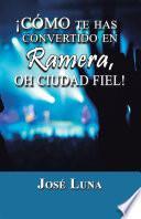 Libro ¡Cómo te has Convertido en Ramera, Oh Ciudad Fiel!