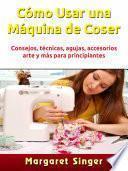 Libro Cómo Usar una Máquina de Coser