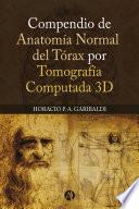 Libro COMPENDIO DE ANATOMÍA NORMAL DEL TORAX POR TOMOGRAFIA COMPUTADA 3D