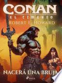 Libro Conan el cimerio - Nacerá una bruja