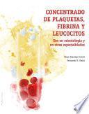 Libro Concentrado de plaquetas, fibrina y leucocitos. Uso en odontología y en otras especialidades