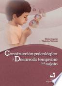 Libro Construcción psicológica y desarrollo temprano del sujeto.