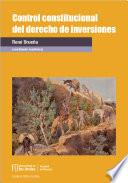 Libro Control constitucional del derecho de inversiones